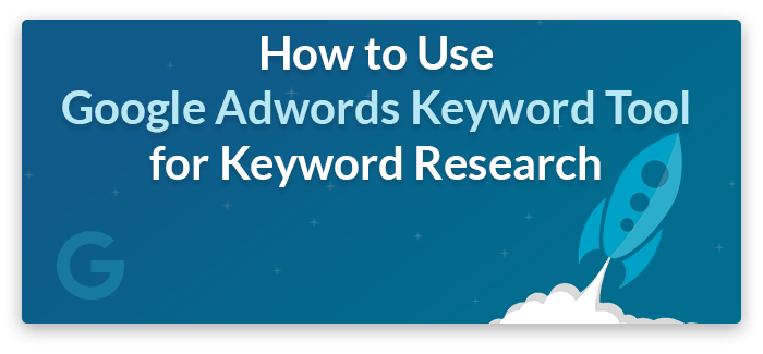 how to do keyword research in google adwords