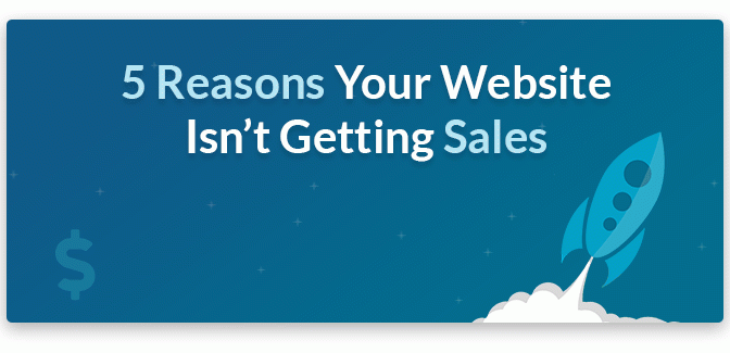 5 Reasons Your Website Isn't Getting Sales - Rocket Marketing
